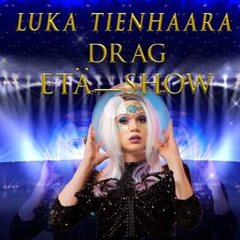 Luka Tienhaara Etä-Drag Show